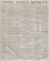 Ashton Reporter Saturday 21 June 1856 Page 1