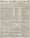 Ashton Reporter Saturday 26 July 1856 Page 1