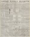 Ashton Reporter Saturday 09 August 1856 Page 1