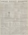 Ashton Reporter Saturday 23 August 1856 Page 1