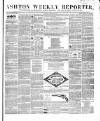 Ashton Reporter Saturday 08 August 1857 Page 1