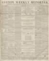 Ashton Reporter Saturday 13 February 1858 Page 1