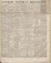 Ashton Reporter Saturday 03 April 1858 Page 1