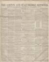 Ashton Reporter Saturday 17 April 1858 Page 1