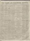 Ashton Reporter Saturday 09 May 1863 Page 1