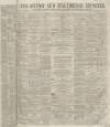 Ashton Reporter Saturday 29 August 1863 Page 1