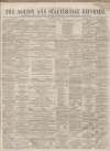 Ashton Reporter Saturday 09 January 1864 Page 1