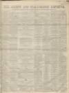 Ashton Reporter Saturday 18 June 1864 Page 1