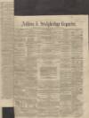 Ashton Reporter Saturday 17 December 1864 Page 1