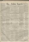 Ashton Reporter Saturday 01 December 1866 Page 1