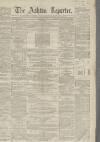 Ashton Reporter Saturday 02 March 1867 Page 1