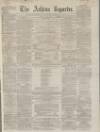 Ashton Reporter Saturday 04 January 1868 Page 1