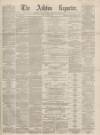 Ashton Reporter Saturday 24 October 1868 Page 1