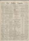 Ashton Reporter Saturday 23 January 1869 Page 1
