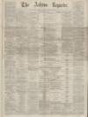 Ashton Reporter Saturday 27 February 1869 Page 1