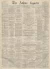 Ashton Reporter Saturday 22 January 1870 Page 1