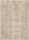 Ashton Reporter Saturday 12 March 1870 Page 1