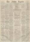 Ashton Reporter Saturday 09 April 1870 Page 1
