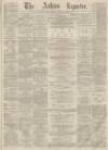 Ashton Reporter Saturday 18 June 1870 Page 1