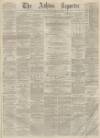 Ashton Reporter Saturday 02 July 1870 Page 1
