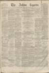 Ashton Reporter Saturday 09 July 1870 Page 1
