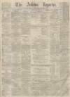 Ashton Reporter Saturday 20 August 1870 Page 1