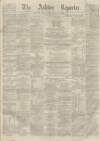 Ashton Reporter Saturday 10 September 1870 Page 1