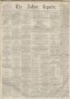 Ashton Reporter Saturday 01 October 1870 Page 1