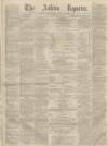 Ashton Reporter Saturday 17 December 1870 Page 1