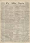Ashton Reporter Saturday 31 December 1870 Page 1