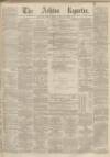 Ashton Reporter Saturday 21 January 1871 Page 1