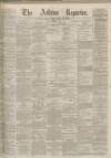 Ashton Reporter Saturday 30 September 1871 Page 1