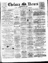Chelsea News and General Advertiser Saturday 17 August 1878 Page 1