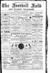 Cricket and Football Field Saturday 06 November 1886 Page 1