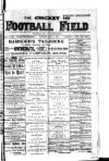 Cricket and Football Field Saturday 13 April 1889 Page 1