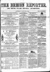 Brecon Reporter and South Wales General Advertiser Saturday 12 March 1864 Page 1