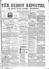 Brecon Reporter and South Wales General Advertiser Saturday 11 February 1865 Page 1