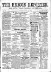 Brecon Reporter and South Wales General Advertiser Saturday 10 March 1866 Page 1