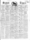 Bristol Times and Mirror Saturday 16 March 1850 Page 1