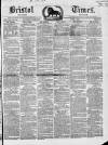 Bristol Times and Mirror Saturday 07 June 1851 Page 1