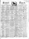 Bristol Times and Mirror Saturday 07 February 1852 Page 1