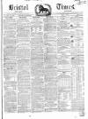 Bristol Times and Mirror Saturday 08 May 1852 Page 1