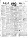 Bristol Times and Mirror Saturday 12 June 1852 Page 1