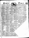 Bristol Times and Mirror Saturday 07 April 1860 Page 1
