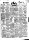 Bristol Times and Mirror Saturday 09 June 1860 Page 1