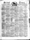 Bristol Times and Mirror Saturday 07 July 1860 Page 1