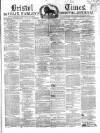 Bristol Times and Mirror Saturday 03 August 1861 Page 1