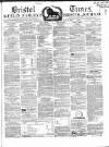 Bristol Times and Mirror Saturday 10 May 1862 Page 1
