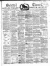 Bristol Times and Mirror Saturday 31 May 1862 Page 1