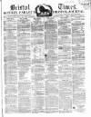 Bristol Times and Mirror Saturday 16 August 1862 Page 1